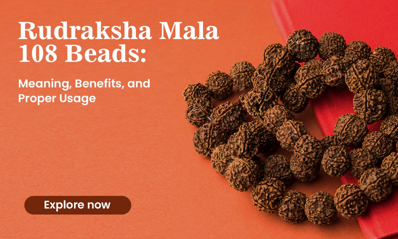 Rudraksha Mala 108 Beads: Meaning, Benefits, and Proper Usage